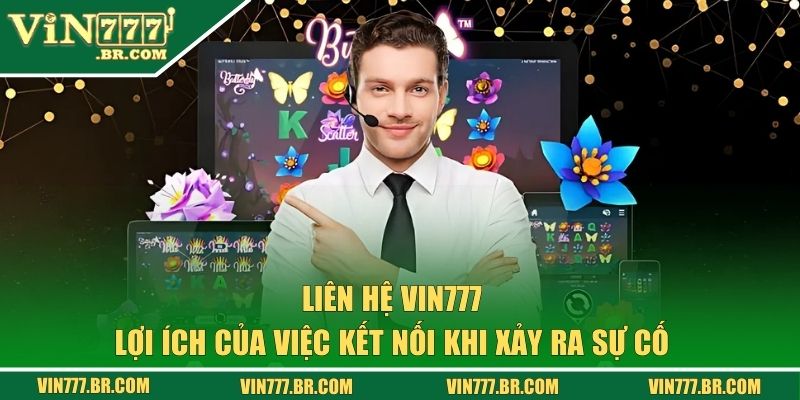 Lợi ích của việc liên hệ VIN777